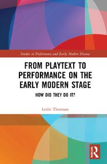 From Playtext to Performance on the Early Modern Stage - Leslie Thomson (ISBN 9781032278070)