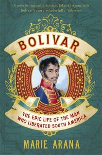 Bolivar - Marie Arana (ISBN 9781780226170)