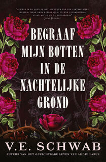 Begraaf mijn botten in de nachtelijke grond - V.E. Schwab (ISBN 9789049202194)