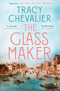 The Glassmaker - Tracy Chevalier (ISBN 9780008153892)