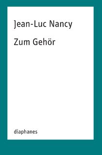 Zum Gehör - Jean-Luc Nancy (ISBN 9783035805536)