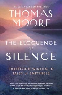 The Eloquence of Silence - Thomas Moore (ISBN 9781608688661)