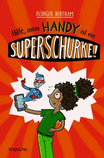 Hilfe, mein Handy ist ein Superschurke! - Rüdiger Bertram (ISBN 9783757100957)
