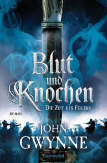 Die Zeit des Feuers - Blut und Knochen 2 - John Gwynne (ISBN 9783734161957)