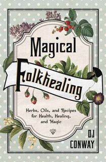 Magical Folkhealing - D.J. Conway (ISBN 9780738757544)