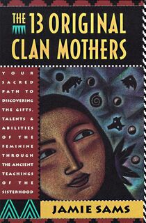 The 13 Original Clan Mothers - Jamie Sams (ISBN 9780062507563)