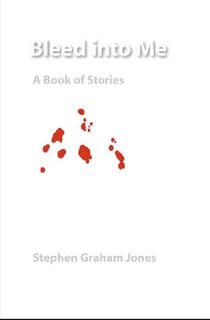 Bleed Into Me - Stephen Graham Jones (ISBN 9780803243507)
