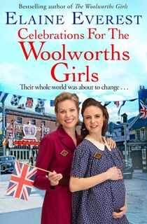 Celebrations for the Woolworths Girls - Elaine Everest (ISBN 9781035020577)
