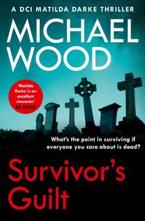 Survivor’s Guilt - Michael Wood (ISBN 9780008460655)