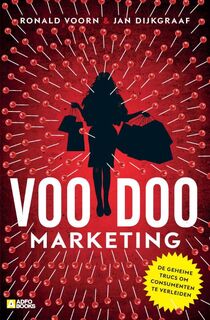 Voodoo-marketing - Ronald Voorn, Jan Dijkgraaf (ISBN 9789491560965)
