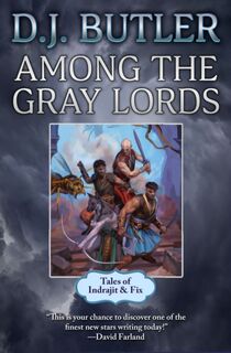 Among the Gray Lords - D.J. Butler (ISBN 9781982193133)