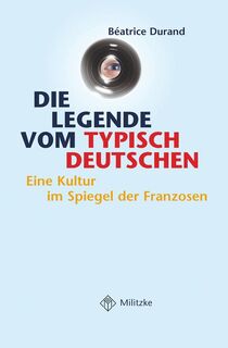 Die Legende vom typisch Deutschen - Beatrice Durand (ISBN 9783861897255)