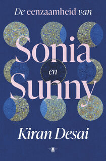 De eenzaamheid van Sonia en Sunny - Kiran Desai (ISBN 9789403136547)