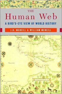 The Human Web - J. R. (Georgetown University) McNeill, William H. (University of Chicago) McNeill (ISBN 9780393925685)