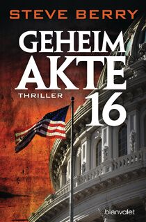 Geheimakte 16 - Steve Berry (ISBN 9783734104527)