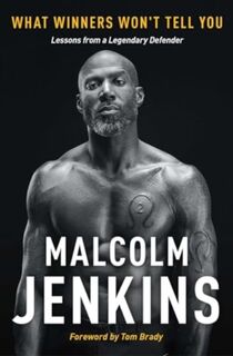 What Winners Won't Tell You - Malcolm Jenkins (ISBN 9781668004500)