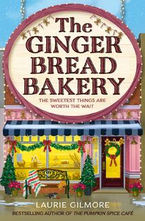 The Gingerbread Bakery - Laurie Gilmore (ISBN 9780008728090)
