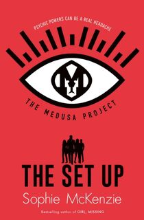 The Medusa Project: The Set-Up - Sophie McKenzie (ISBN 9781471189760)