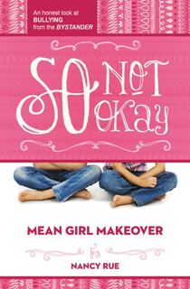 So Not Okay - Nancy N. Rue (ISBN 9781400323708)