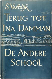Terug tot Ina Damman / De andere school - Simon Vestdijk