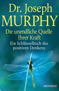 Die unendliche Quelle Ihrer Kraft - Joseph Murphy (ISBN 9783424203127)