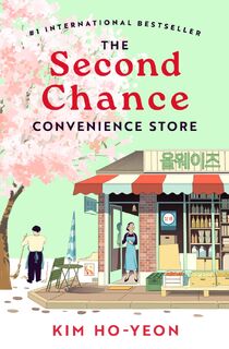The Second Chance Convenience Store - Kim Ho-Yeon (ISBN 9781035032884)