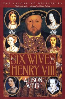 Six Wives of Henry VIII - Alison Weir (ISBN 9780802136831)
