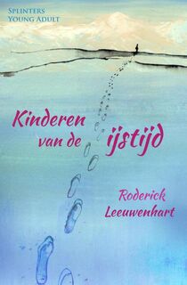 Kinderen van de ijstijd - Roderick Leeuwenhart (ISBN 9789492099105)