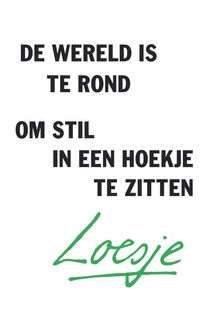 De wereld is te rond om stil in een hoekje te zitten - Loesje (ISBN 9789400507340)