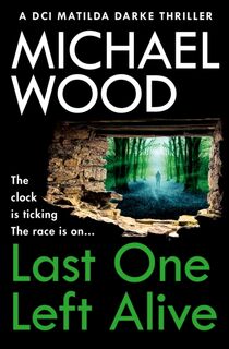 Last One Left Alive - Michael Wood (ISBN 9780008618780)