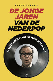 De jonge jaren van de Nederpop - Peter Voskuil (ISBN 9789089753076)