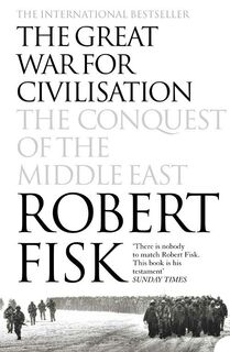 The Great War for Civilisation - Robert Fisk (ISBN 9781841150086)