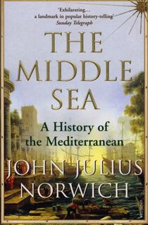 The Middle Sea - Rt Hon/Viscount John Julius Norwich (ISBN 9781844133086)