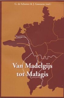 Van Madelgijs tot Malagis - G. de Schutter, Jan Goossens, Gilbert A. R. de Smet