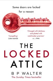 The Locked Attic - B P Walter (ISBN 9780008446123)