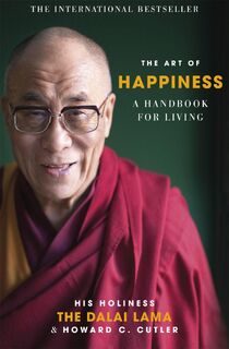 The Art of Happiness - The Dalai Lama, Howard C. Cutler, Dalai Lama, Howard Cutler (ISBN 9780340750155)