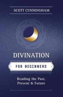 Cunningham, S: Divination for Beginners - Scott Cunningham (ISBN 9780738703848)