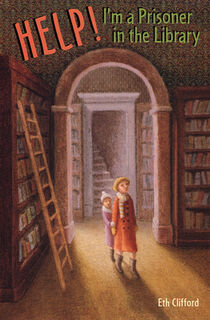 Help! I'm a Prisoner in the Library - Clifford Eth Clifford (ISBN 9780618494828)