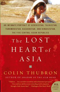 The Lost Heart of Asia - Colin Thubron (ISBN 9780061577673)