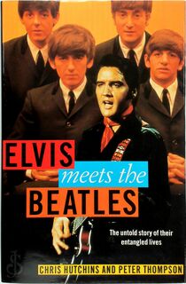 Elvis Meets the Beatles - Chris Hutchins, Peter A. Thompson (ISBN 9781856850834)