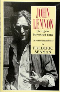John Lennon, Living on Borrowed Time - Frederic Seaman (ISBN 9781854800992)