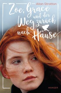 Zoe, Grace und der Weg zurück nach Hause - Allan Stratton (ISBN 9783446268203)