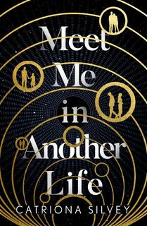 Meet Me In Another Life - Catriona Silvey (ISBN 9780008399856)