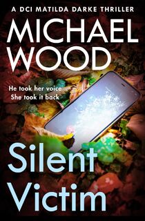 Silent Victim - Michael Wood (ISBN 9780008535605)