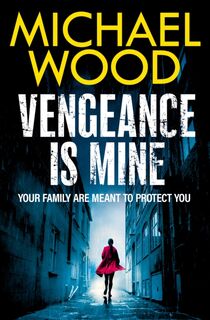 Vengeance is Mine - Michael Wood (ISBN 9780008618568)