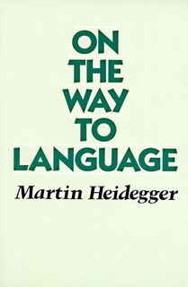 On the Way to Language - Martin Heidegger (ISBN 9780060638597)