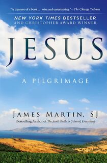 Jesus: A Pilgrimage - James Martin (ISBN 9780062024244)