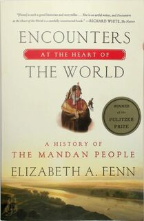 Encounters at the Heart of the World - Elizabeth Fenn (ISBN 9780374535117)