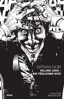 Batman Noir: Killing Joke - Ein tödlicher Witz - Alan Moore, Brian Bolland (ISBN 9783741627699)