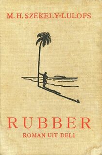 Rubber - Madelon Hermine Székely-Lulofs